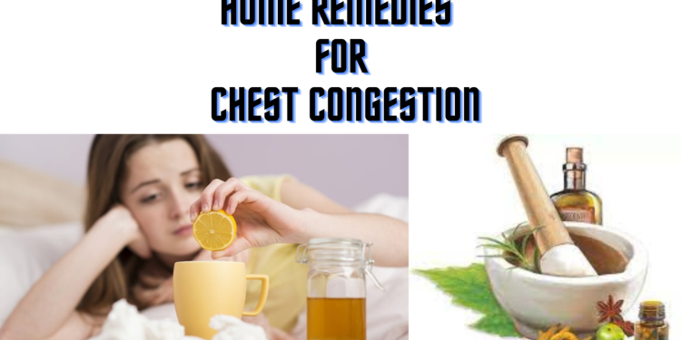 Home Remedies for Chest Congestion