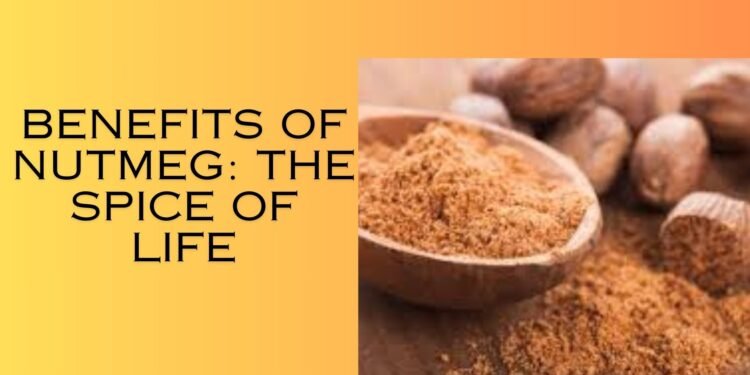 benefits of nutmeg